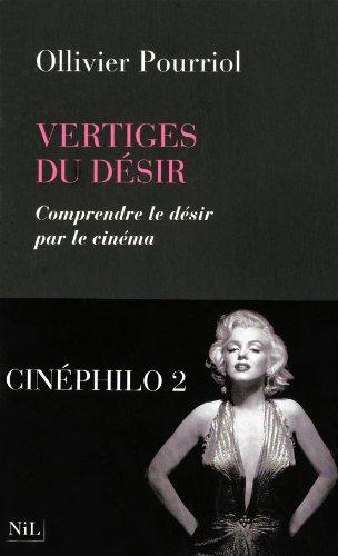 Vertiges du désir : comprendre le désir par le cinéma