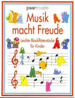 Musik macht Freude: Leichte Blockflötenstücke für Kinder