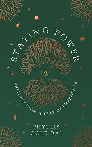 Staying Power 2: Writings from a Year of Emergence