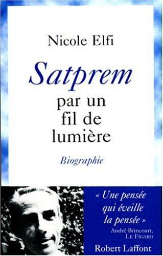 Satprem, par un fil de lumière