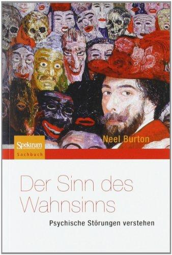 Der Sinn des Wahnsinns - Psychische Störungen verstehen