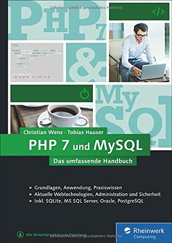 PHP 7 und MySQL: Von den Grundlagen bis zur professionellen Programmierung