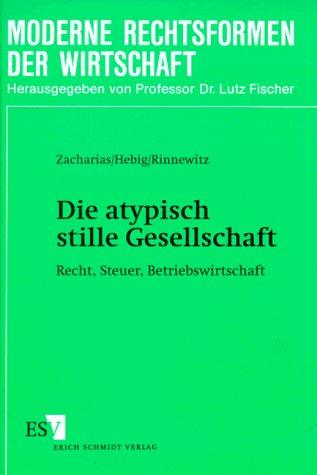 Die atypisch stille Gesellschaft. Recht, Steuer, Betriebswirtschaft