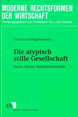 Die atypisch stille Gesellschaft. Recht, Steuer, Betriebswirtschaft