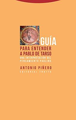 Guía para entender a Pablo de Tarso (NE) . Una interpretación del pensamiento paulino (Estructuras y procesos. Religión)