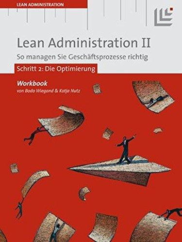 Lean Administration II: Die Optimierung. So managen Sie Geschäftsprozesse richtig