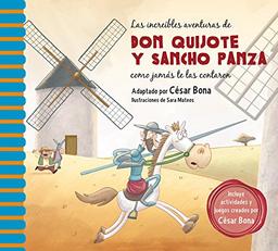 Las increíbles aventuras de Don Quijote y Sancho Panza: Una nueva manera de leer El Quijote (Clásicos de siempre, Band 150199)