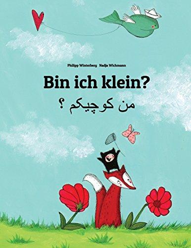 Bin ich klein? Men kewecheakem?: Kinderbuch Deutsch-Persisch/Farsi (zweisprachig/bilingual)