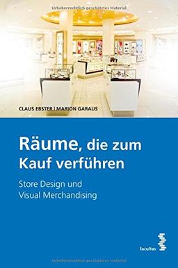 Räume die zum Kauf verführen Store Design und visual Merchandising