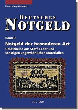 Deutsches Notgeld, Band 9: Notgeld der besonderen Art. Geldscheine aus Stoff, Leder und sonstigen ungewöhnlichen Materialien