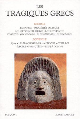 Les tragiques grecs. Vol. 1. Eschyle, Sophocle