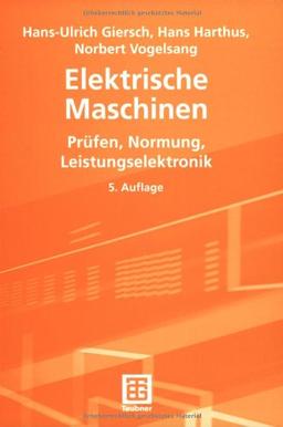 Elektrische Maschinen: Prüfen, Normung, Leistungselektronik