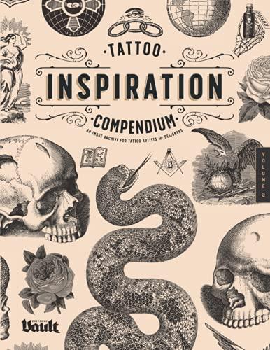 Tattoo Inspiration Compendium: An Image Archive for Tattoo Artists and Designers Volume No.2