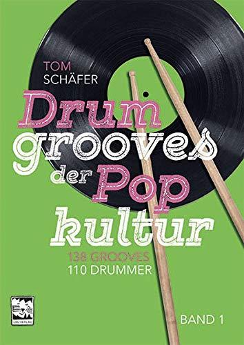 Drum Grooves der Pop Kultur: 138 Grooves, 110 Drummer