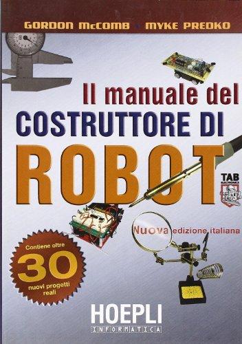 Il manuale del costruttore di robot