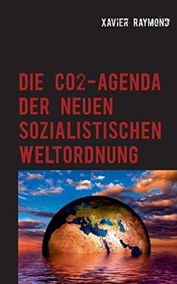 Die CO2-Agenda der neuen sozialistischen Weltordnung