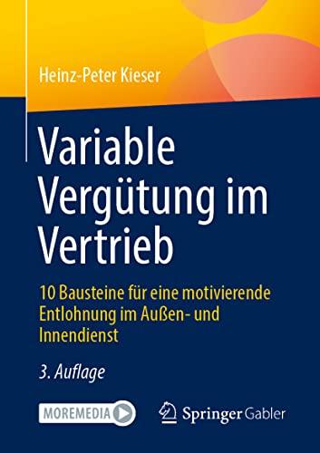 Variable Vergütung im Vertrieb: 10 Bausteine für eine motivierende Entlohnung im Außen- und Innendienst