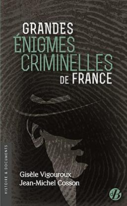 Grandes énigmes criminelles de France