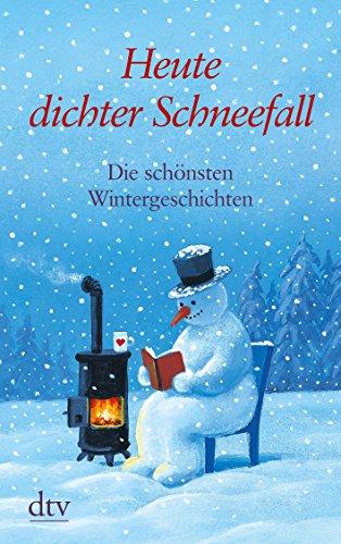 Heute dichter Schneefall: Die schönsten Wintergeschichten