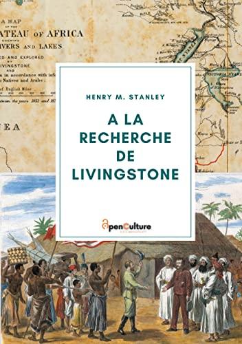 A la recherche de Livingstone : Sur les traces du célèbre explorateur