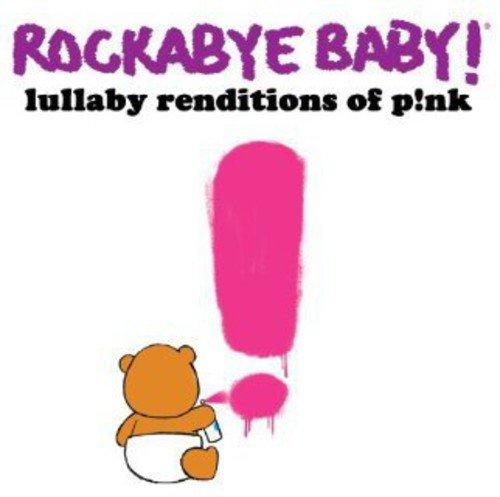 Rockabye Baby! Lullaby Renditions of P!nk