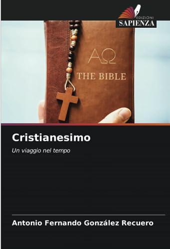 Cristianesimo: Un viaggio nel tempo