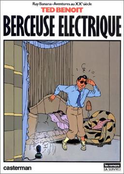 Ray Banana, aventures au xxe siècle, Tome 1 : Berceuse électrique