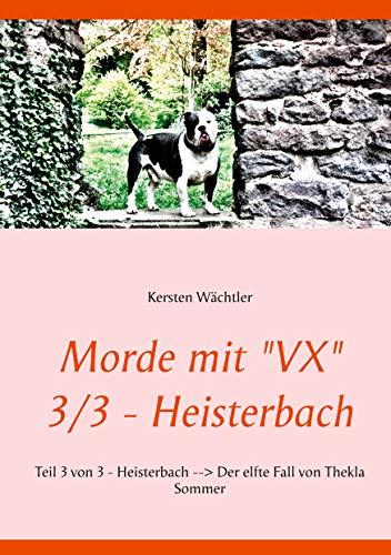 Morde mit "VX" 3/3 - Heisterbach: Teil 3 von 3 - Heisterbach --> Der elfte Fall von Thekla Sommer