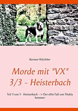 Morde mit "VX" 3/3 - Heisterbach: Teil 3 von 3 - Heisterbach --> Der elfte Fall von Thekla Sommer