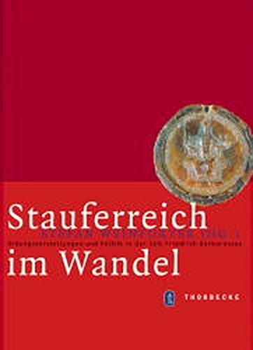 Stauferreich im Wandel: Ordnungsvorstellungen und Politik in der Zeit Friedrich-Barbarossas (Mittelalter-Forschungen, Band 9)