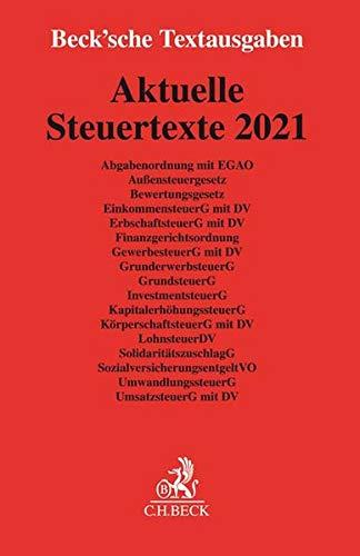 Aktuelle Steuertexte 2021: Textausgabe - Rechtsstand: 1. Januar 2021 (Beck'sche Textausgaben)