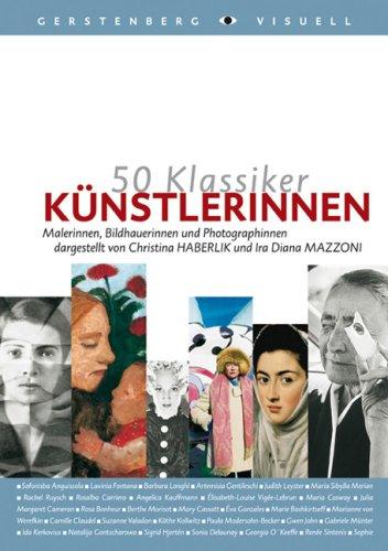 50 Klassiker. Künstlerinnen: Malerinnen, Bildhauerinnen und Fotografinnen