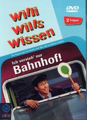 Willi wills wissen - Ich versteh' nur Bahnhof