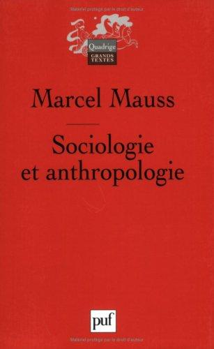 Sociologie et anthropologie. Introduction à l'oeuvre de Marcel Mauss