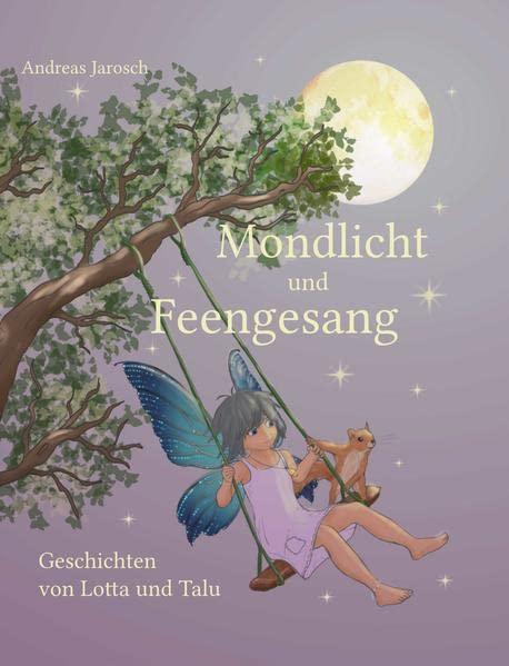 Mondlicht und Feengesang: Geschichten von Lotta und Talu