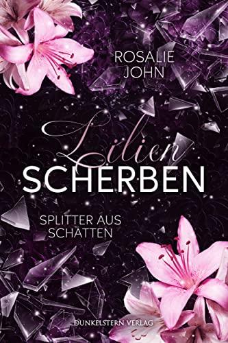 Lilienscherben: Splitter aus Schatten