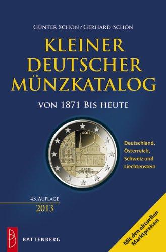 Kleiner deutscher Münzkatalog: von 1871 bis heute: von 1871 bis heute. Deutschland, Österreich, Schweiz und Liechtenstein