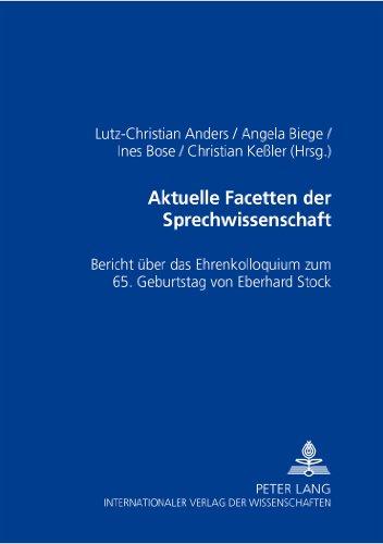 Aktuelle Facetten der Sprechwissenschaft: Bericht über das Ehrenkolloquium zum 65. Geburtstag von Eberhard Stock