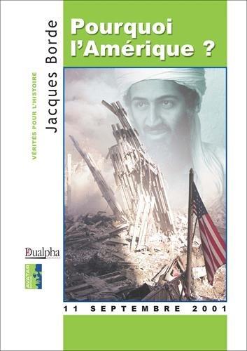 Pourquoi l'Amerique ? 11 Septembre 2001 (Verites pour l'Histoire)