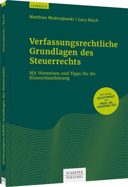 Verfassungsrechtliche Grundlagen des Steuerrechts: Mit Hinweisen und Tipps für die Klausurbearbeitung