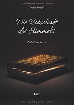 Die Botschaft des Himmels - Madeleines Gabe: Teil 2