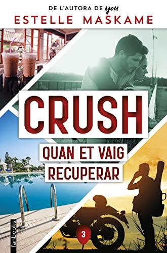 Crush 3. Quan et vaig recuperar (Ficció romàntica, Band 3)