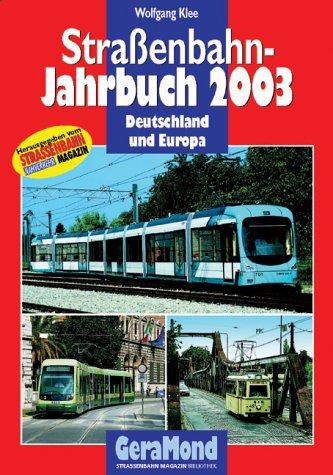 Straßenbahn-Jahrbuch 2003. Deutschland und Europa