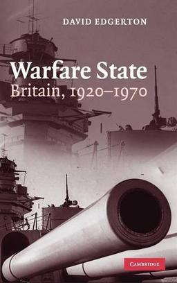 Warfare State: Britain, 1920–1970