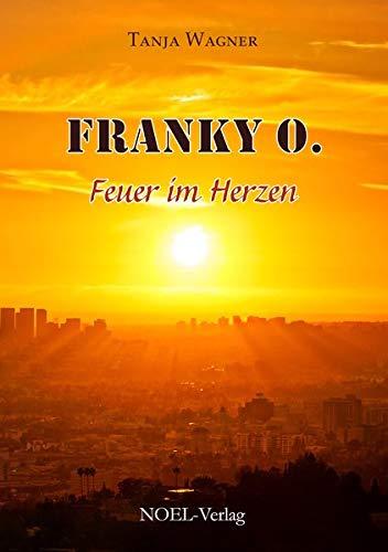 Franky O.: Feuer im Herzen