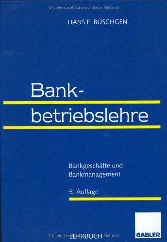 Bankbetriebslehre. Bankgeschäfte und Bankmanagement