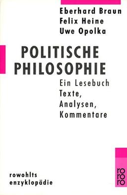 Politische Philosophie. Ein Lesebuch. Texte, Analysen, Kommentare.