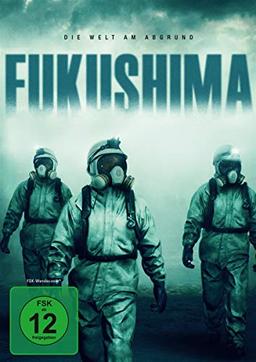 Fukushima - Die Welt am Abgrund