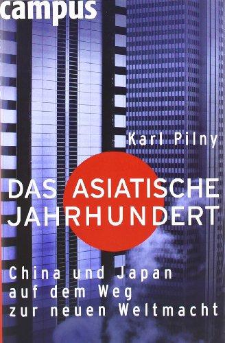 Das asiatische Jahrhundert: China und Japan auf dem Weg zur neuen Weltmacht