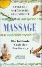 Massage. Die heilende Kraft der Berührung